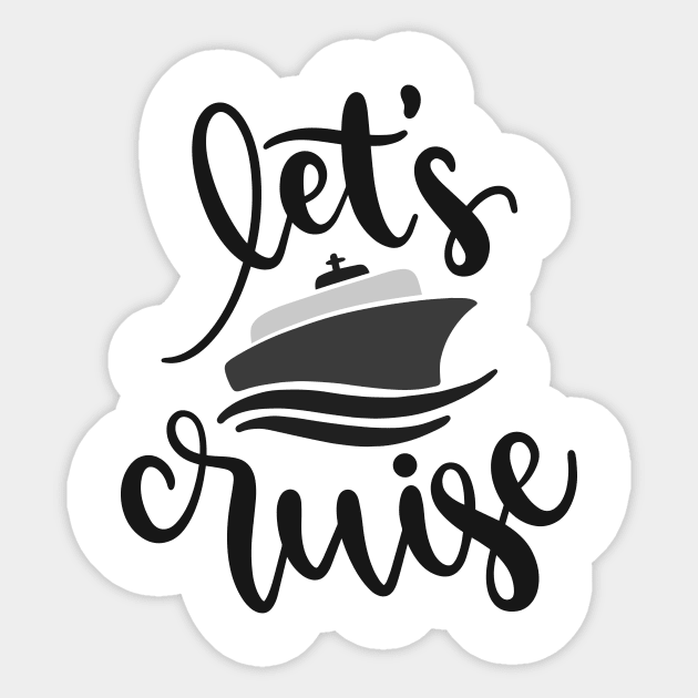 Let's Cruise! Outdoors Shirt, Hiking Shirt, Adventure Shirt Sticker by ThrivingTees